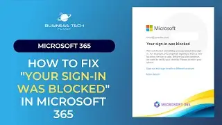 How to fix “your sign-in was blocked” in Microsoft 365