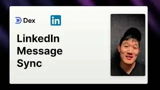 New in Dex: LinkedIn Message Sync