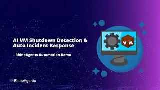 AI VM Shutdown Detection & Auto Incident Response | RhinoAgents Demo
