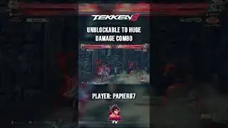 Unblockable to Huge Damage Combo  