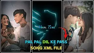 Pal Pal Dil Ke Paas Song Xml File 🌸🩹💦 New Love Song Xml File ❤🔥 New Trend Xml Present Aligh Motion