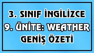 3. Sınıf İngilizce 9. Ünite - Weather Geniş Özeti | Canlı ve Ayrıntılı Anlatım