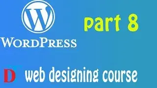 Web Designing course part 8 (in hindi) || wordpress tutorial.