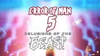 EX Ministries Presents: Error Of Man 5 - Delusions Of The Beast Live Video Recording 10/26/24 at 6pm
