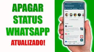 COMO APAGAR STATUS DO WHATSAPP | VÍDEO ATUALIZADO!