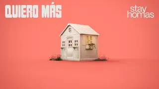 STAY HOMAS - QUIERO MÁS (Official Video)
