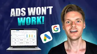 ❌ Google Ads WON'T Work For You!
