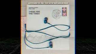 Martin Garrix feat. JRM - These Are The Times (Aurelius Remix)