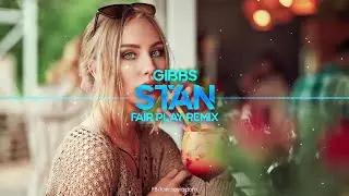Gibbs - Stan (Fair Play Remix)