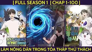 | FULL BỘ 1-100 | LÀM NÔNG DÂN TRONG TÒA THÁP THỬ THÁCH | SEASON 1