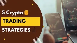 5 Crypto Trading Strategies You Need to Know