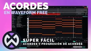 Crea Acordes y Progresiones - SÚPER FÁCIL en Waveform Free 13