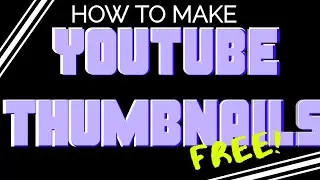 Make a YouTube Thumbnail  Free in 2019 | 2 FREE Ways to Make  YouTube Thumbnail