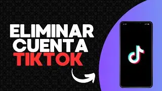 Como Eliminar Mi Cuenta de Tik Tok Rápido En Dos Minutos