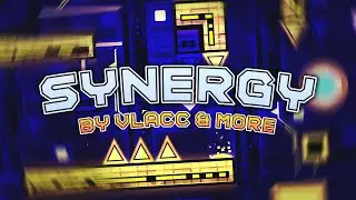 Synergy (Extreme Demon) by Vlacc & more | Geometry Dash 2.11