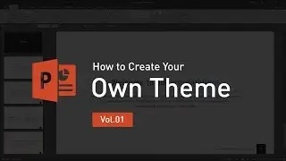 How to create your own theme [Vol.01] - PowerPoint Tutorial