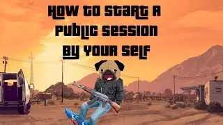 ***UPDATED READ DESC** How To Get Into A Public Session By Your Self In GTA 5!