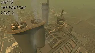 7 days to die: day 13 the factory part 2