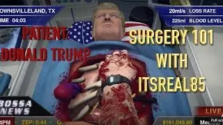 TRUMP NEEDS MY HELP! (surgeon Simulator) READ DESCRIPTION!