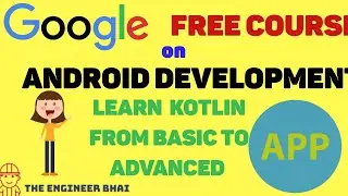 Google Free Course on Android Development |Kotlin From Basic to Advance|
