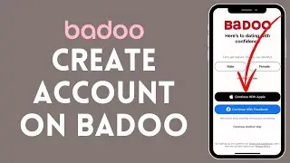 How to Create Account on Badoo 2024?