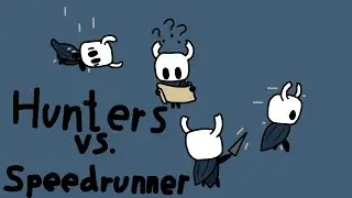 Hollow Knight: Hunters VS. Speedrunner (ft. fireb0rn)