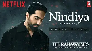 Ayushmann Khurrana | Nindiya Song Reprise | The Railway Men | Sanchit & Ankit Balhara, Kausar Munir