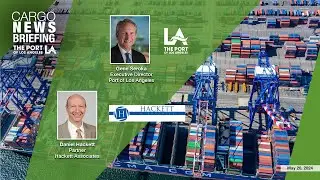 Port of Los Angeles May 2024 Cargo News Briefing with Trade Forecast Expert