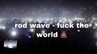 Rod Wave - Fuck The World