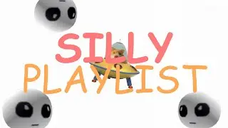 silly playlist