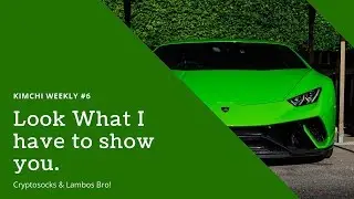 Kimchi Weekly #6 Promo | Lambos & Cryptosocks