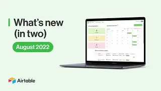 What's New (in Two) - August 2022 | Airtable