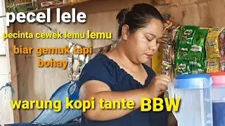 NGOPI DI WARUNG TANTE BBW BAHENOL