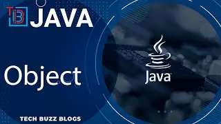 Java - Object | TECH BUZZ BLOGS