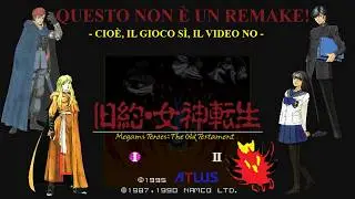 Il (mio) primo remake - Kyūyaku Megami Tensei: Megami Tensei I - II