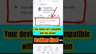 Your device isn't compatible with this version problem Fixed📳 Your device it's | app install problem