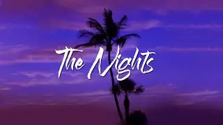 Avicii -  The Nights (Lyrics)