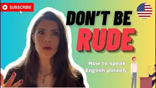 How to sound more polite in 