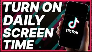 How To Turn On Daily Screen Time On TikTok