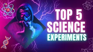 Top 5 Awesome Science Experiments