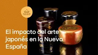 Encuentro "El Impacto del arte japonés en la Nueva España"  12 de julio de 2023
