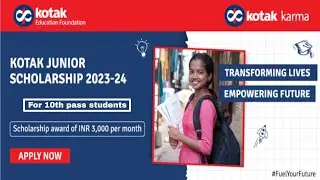 Kotak Junior Scholarship 2023-24 | Rs 36000 Scholarship For 10th Pass Students