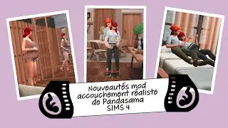 Une grossesse plus réaliste SIMS 4 ( Nouveautés du mod accouchement réaliste de Pandasama)