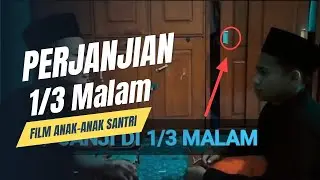 JANJI DI SEPERTIGA MALAM - #filmpendeksantri