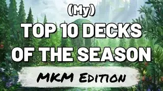 (My) Best Decks of the MKM Standard Season | Mtg