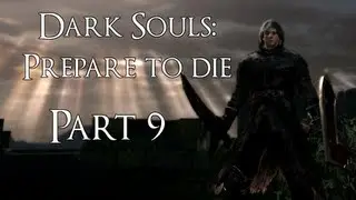 Dark Souls: Prepare to Die, Part 9