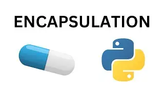 What Is Encapsulation And How To Use It With Python