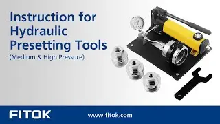 Instruction for FITOK Hydraulic Presetting Tools (Medium & High Pressure)