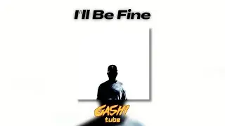 GASHI - I'll Be Fine [Feat Vinny cha$e] (Lyrics)