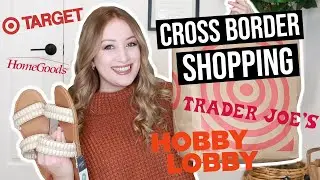 CROSS-BORDER SHOPPING HAUL | Target, Trader Joes, Hobby Lobby, Homegoods, Walmart! USA Shopping Trip